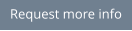 Request more info
