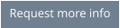 Request more info